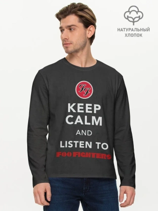 Мужской лонгслив базовый / KEEP CALM AND LISTEN TO FOO FIGHTERS