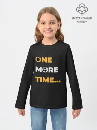 Детский лонгслив / One More Time...