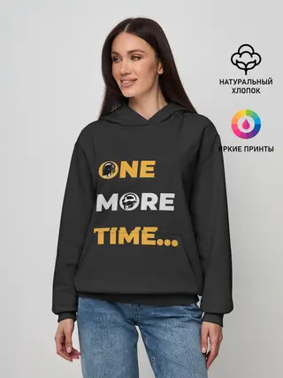 Женское худи / One More Time...