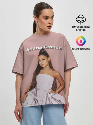 Женская футболка оверсайз / Ariana Grande
