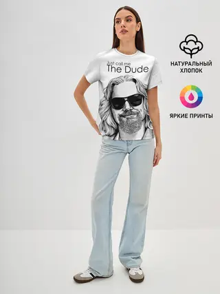 Женская базовая футболка / Just call me the Dude