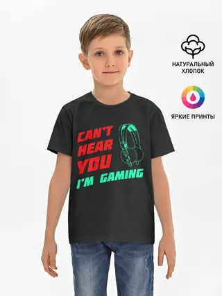 Детская базовая футболка / Cant Hear You Im Gaming