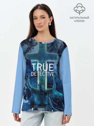 Лонгслив женский. Хлопок / TRUE DETECTIVE